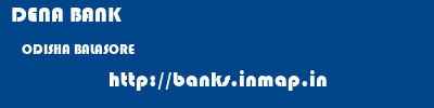 DENA BANK  ODISHA BALASORE    banks information 